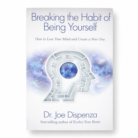 Breaking the Habit of Being Yourself